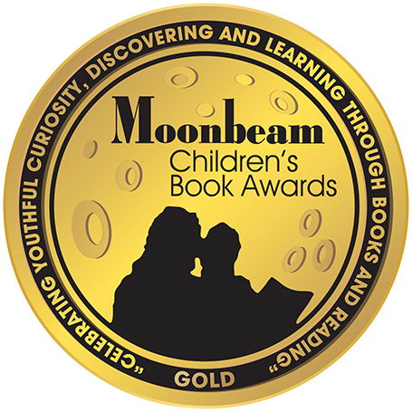 Moonbeam Children’s Book Award: Gold